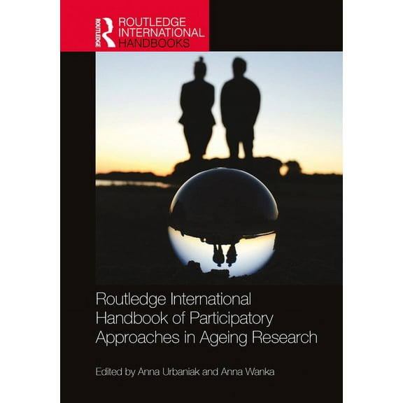 Routledge International Handbooks Routledge International Handbook of Participatory Approaches in Ageing Research, (Paperback)