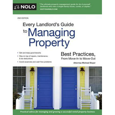 Every Landlord's Guide to Managing Property : Best Practices, from Move-In to (Best Property Preservation Companies To Work For)
