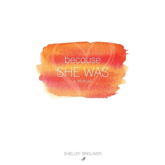 Because She Was: A Memoir, (Paperback)