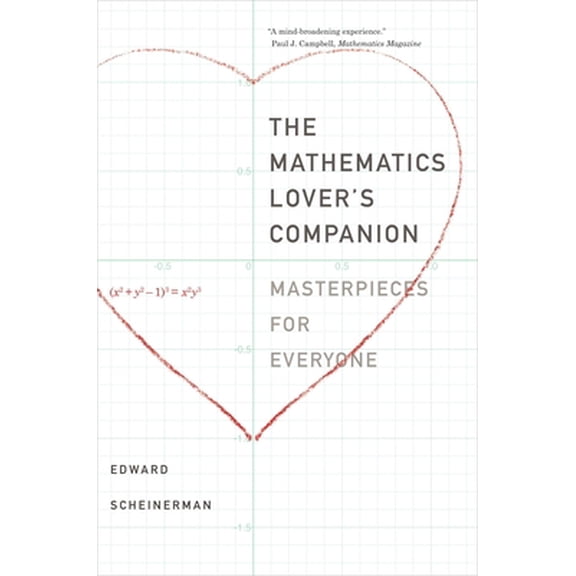 Pre-Owned The Mathematics Lover's Companion: Masterpieces for Everyone (Paperback) 030025539X 9780300255393