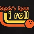 thumbnail image 3 of CafePress - That's How I Roll Dark T Shirt - Men's Classic Graphic Cotton T-Shirt, 3 of 4
