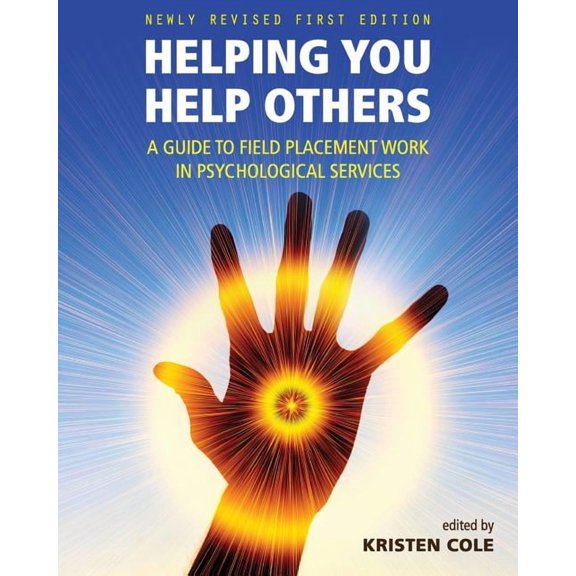 Helping You Help Others: A Guide to Field Placement Work in Psychological Services, (Paperback)