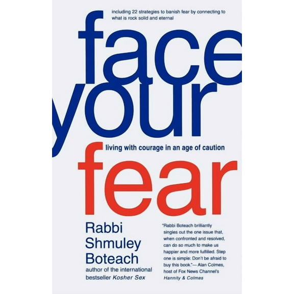 Face Your Fear: Living with Courage in an Age of Caution, (Paperback)