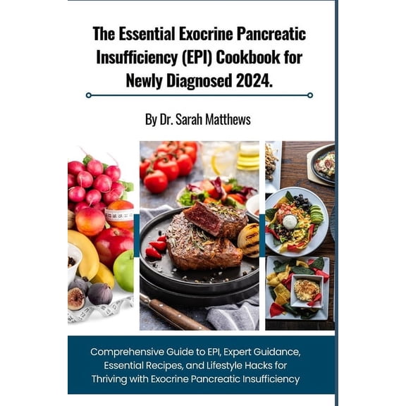 The Essential Exocrine Pancreatic Insufficiency (EPI) Cookbook for Newly Diagnosed 2024. (Paperback)
