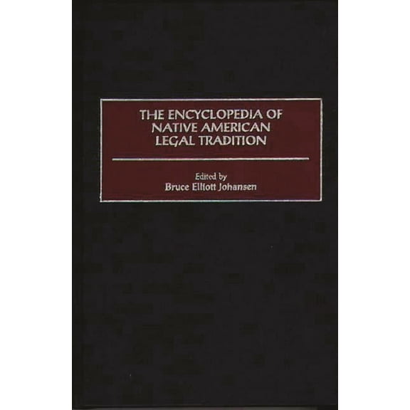 Dilemmas in American Politics The Encyclopedia of Native American Legal Tradition, (Hardcover)
