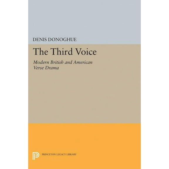Princeton Legacy Library Third Voice: Modern British and American Drama, Book 2389, (Paperback)