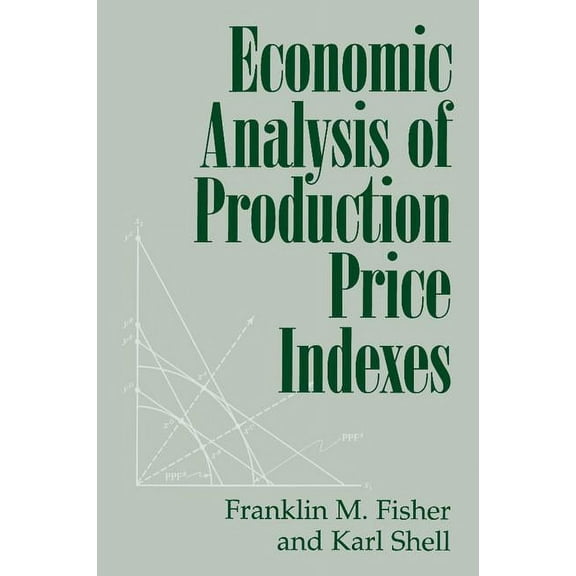 Economic Analysis of Production Price Indexes, (Paperback)