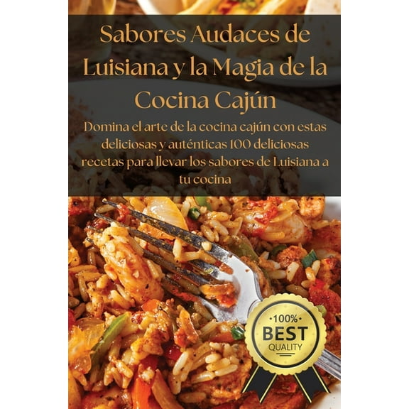 Sabores Audaces de Luisiana y la Magia de la Cocina CajÃºn, (Paperback)
