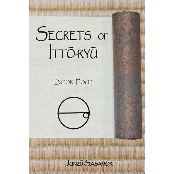 Secrets of Itto-ryu: Book Four, (Paperback)