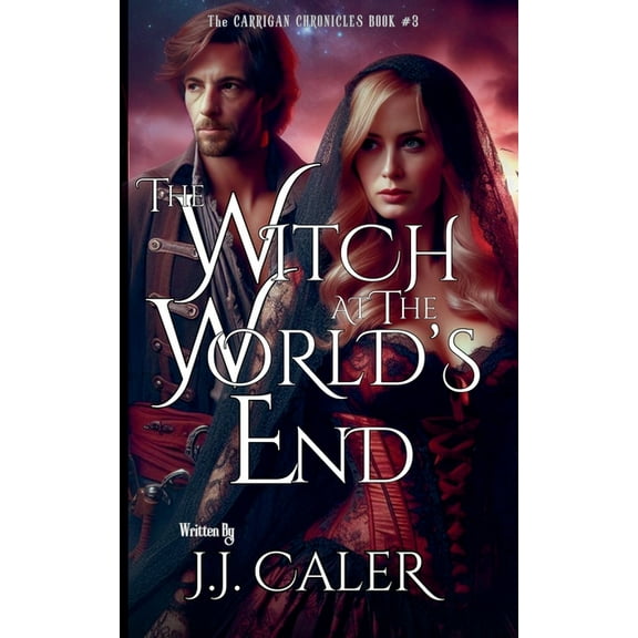The Carrigan Chronicles The Witch at the Worlds End, Book 3, (Paperback)
