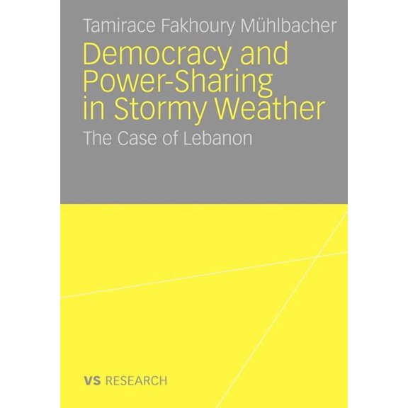 Democratisation and Power-Sharing in Stormy Weather: The Case of Lebanon, (Paperback)