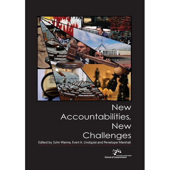 Australia and New Zealand School of Government (Anzsog): New Accountabilities, New Challenges (Paperback)