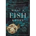 thumbnail image 1 of Pre-Owned What a Fish Knows: The Inner Lives of Our Underwater Cousins (Paperback) 0374537097 9780374537098, 1 of 1