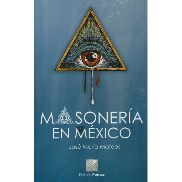 MASONERIA EN MEXICO PORRUA JOSE MARIA MATEOS