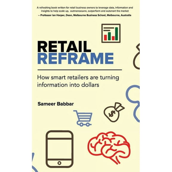 Retail Reframe: How smart retailers are turning information into dollars, (Hardcover)