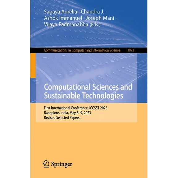 Communications in Computer and Informati Computational Sciences and Sustainable Technologies: First International Conference, Iccsst 2023, Bangalore, India, May , Book 1973, (Paperback)