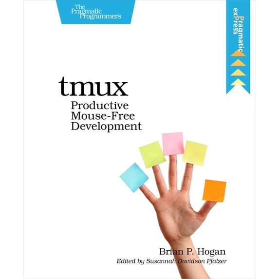 Pre-Owned tmux: Productive Mouse-Free Development (Paperback) 1934356964 9781934356968