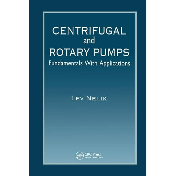 Centrifugal & Rotary Pumps: Fundamentals With Applications, (Paperback)