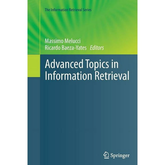Information Retrieval Advanced Topics in Information Retrieval, Book 33, (Paperback)