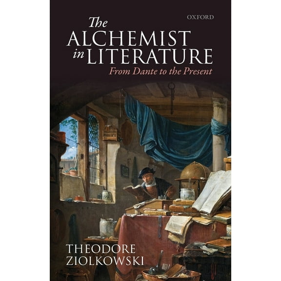 The Alchemist in Literature: From Dante to the Present, (Paperback)