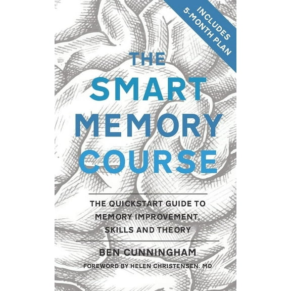 The Smart Memory Course: The Quickstart Guide to Memory Improvement, Skills and Theory, (Paperback)