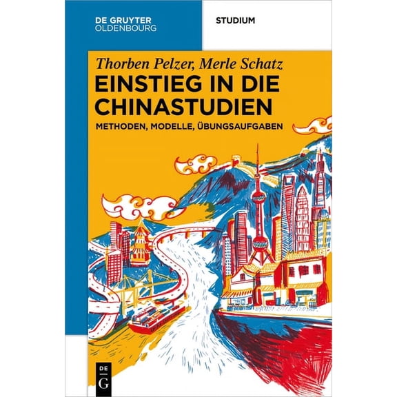 de Gruyter Studium Einstieg in Die Chinastudien: Methoden, Modelle, Ãbungsaufgaben, (Paperback)