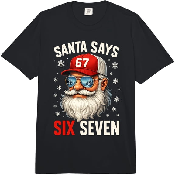 Santa Says Six Seven Funny Christmas 67 Meme Xmas Comfort Colors Adult Heavyweight T-Shirt