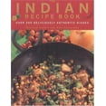 thumbnail image 1 of Pre-Owned The Indian Recipe Book: Over 200 Deliciously Authentic Dishes (Paperback) 1842151916 9781842151914, 1 of 1