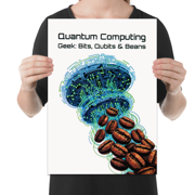 Quantum Computing Geek: Bits, Qubits & Beans - Science Decor - 13x19 Poster Print
