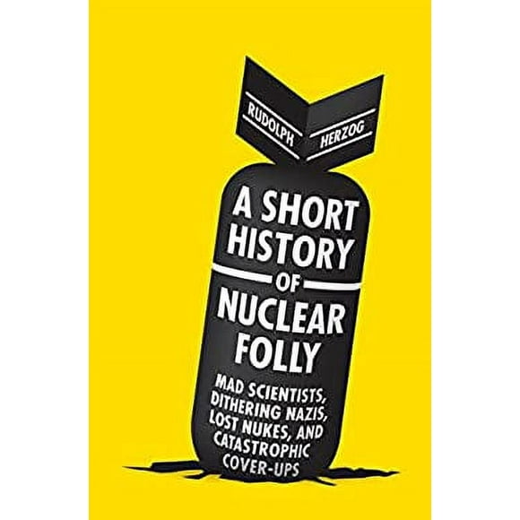 A Short History of Nuclear Folly 9781612191737 Used / Pre-owned