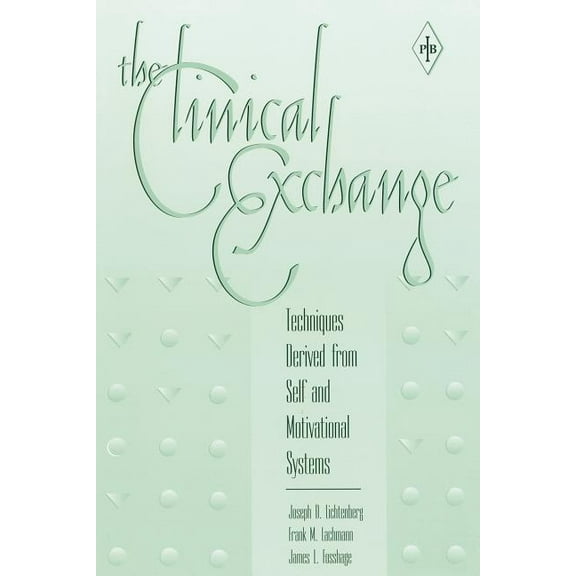 Psychoanalytic Inquiry Book The Clinical Exchange: Techniques Derived from Self and Motivational Systems, Book 16, (Paperback)