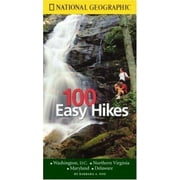 National Geographic Guide to 100 Easy Hikes: Washington DC, Virginia, Maryland, Delaware [Paperback - Used]