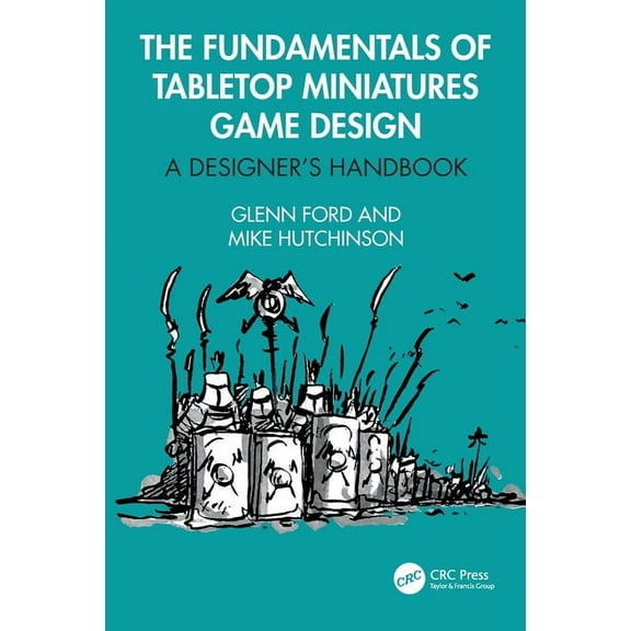 The Fundamentals of Tabletop Miniatures Game Design: A Designer's Handbook, (Paperback)