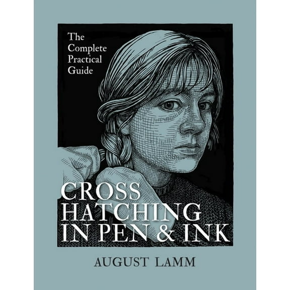 Crosshatching in Pen and Ink: The Complete Practical Guide, (Paperback)