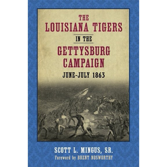Pre-Owned The Louisiana Tigers in the Gettysburg Campaign, June-July 1863 (Paperback) 0807159131 9780807159132