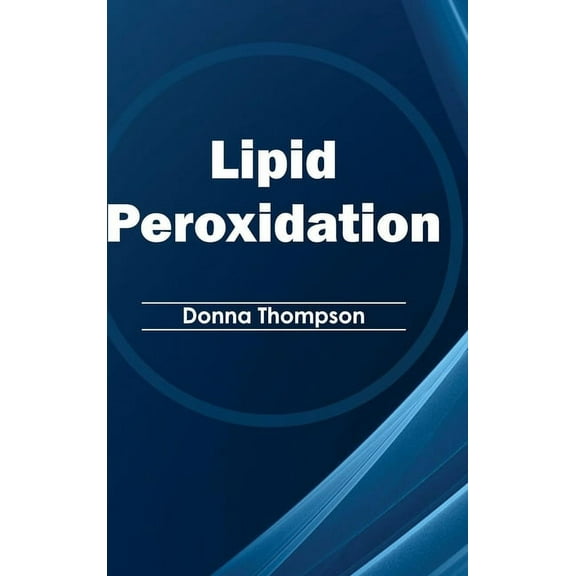Lipid Peroxidation, (Hardcover)