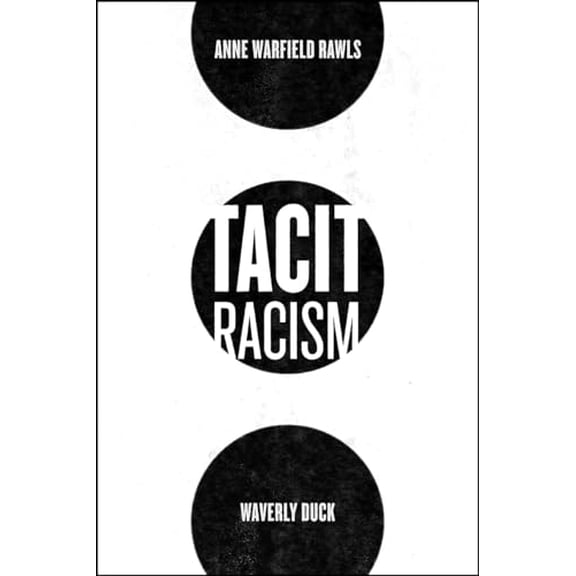 Pre-Owned Tacit Racism (Paperback) 022670369X 9780226703695