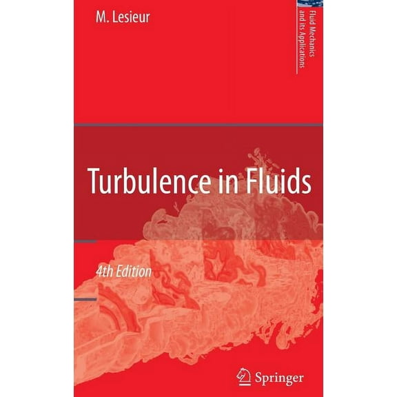 Fluid Mechanics and Its Applications Turbulence in Fluids, Book 84, (Hardcover)