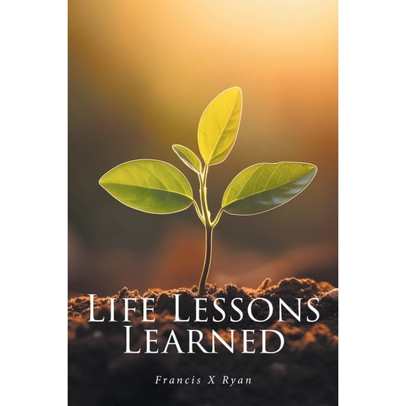 Life Lessons Learned, (Paperback)