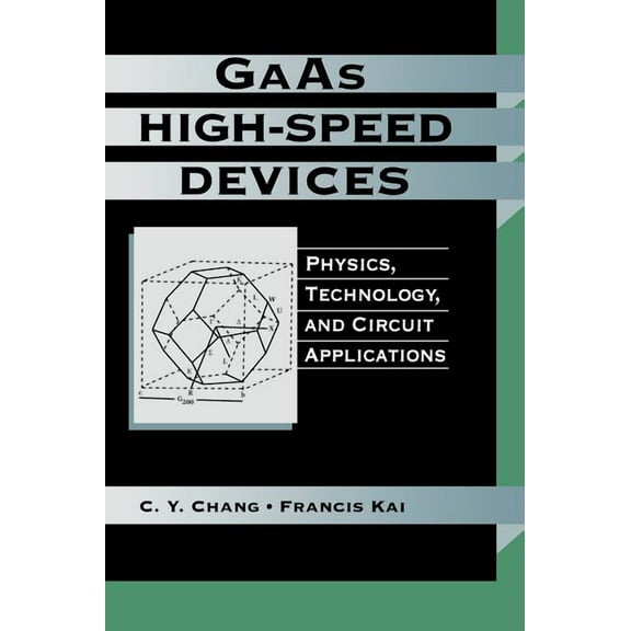 GAAS High-Speed Devices: Physics, Technology, and Circuit Applications, (Hardcover)