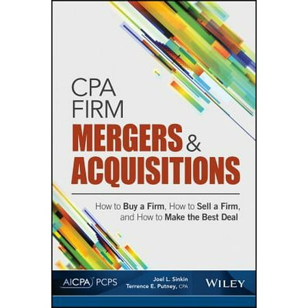 CPA Firm Mergers and Acquisitions : How to Buy a Firm, How to Sell a Firm, and How to Make the Best (Best Cpa Review Center)