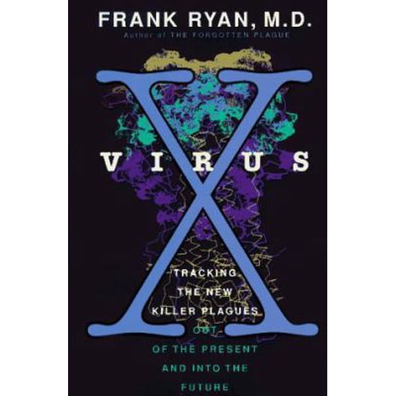 Pre-Owned Virus X: Tracking the New Killer Plagues--Out of the Present & Into the Future (Hardcover) by Frank Ryan