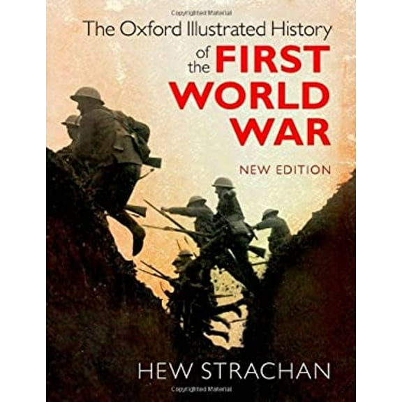 Pre-Owned The Oxford Illustrated History of the First World War : New Edition (Hardcover) 9780199663385