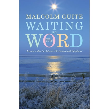 10 Days Of Christmas Words Waiting on the Word: A Poem a Day for Advent, Christmas and Epiphany (Paperback) ()