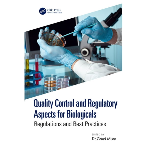 Quality Control and Regulatory Aspects for Biologicals: Regulations and Best Practices, (Hardcover)