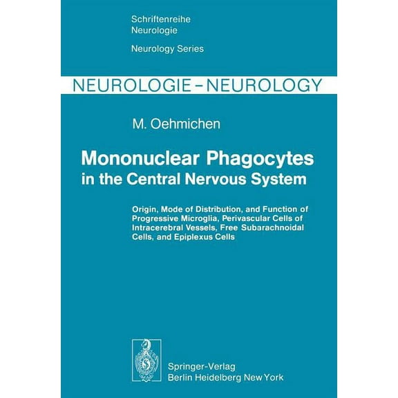 Schriftenreihe Neurologie Neurology Mononuclear Phagocytes in the Central Nervous System: Origin, Mode of Distribution, and Function of Progressive Microgli, Book 21, (Paperback)