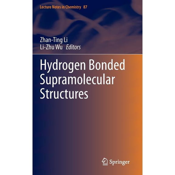 Lecture Notes in Chemistry Hydrogen Bonded Supramolecular Structures, Book 87, (Hardcover)