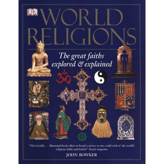 Pre-Owned World Religions: The Great Faiths Explored and Explained (Paperback) 0756617723 9780756617721