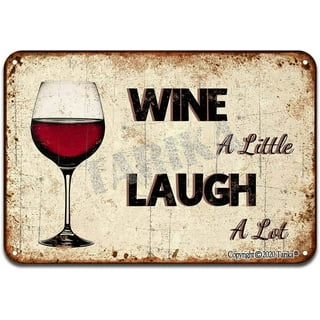 Wine a Little Laugh a Lot Decal