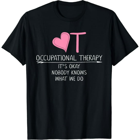 Heart OT Occupational Therapy Funny Therapist Assistant T-Shirt